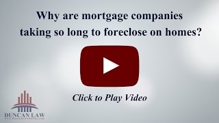 Why Are Mortgage Companies Taking So Long to Foreclose on Homes?