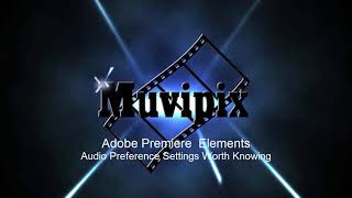 Audio Preferences worth knowing in Adobe Premiere Elements 2021