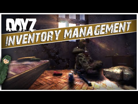 DayZ Inventory Management Guide PC Xbox Ps4 Beginner Guide 2022