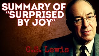 Summary of "Surprised by Joy" : A C.S. Lewis Book Review