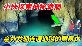 The bold guy explores the mysterious and treacherous cave  but the hidden river in the cave seems t