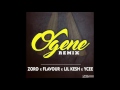 OGENE (REMIX)- Zoro ft Flavour | Lil Kesh | YCEE