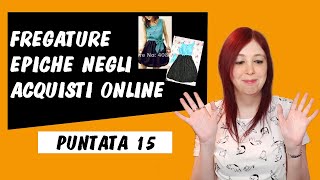 Fregature epiche negli acquisti online - 15° Puntata