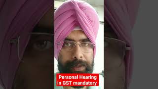 personal hearing in GST mandatory