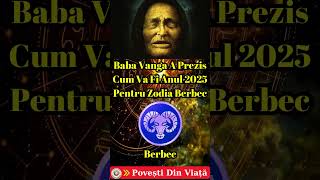 Baba Vanga A Prezis Cum Va Fi Anul 2025 Pentru Zodia Berbec