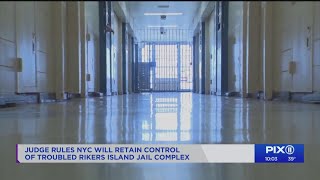 NYC will retain control of Rikers Island jail complex, judge rules