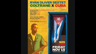 Ryan Oliver Sextet | Coltrane x Cuba