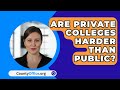 Are Private Colleges Harder Than Public? - CountyOffice.org