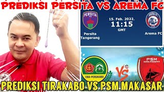 PREDIKSI PERSITA TANGERANG VS AREMA FC | PREDIKSI TIRAKABO VS PSM MAKASAR