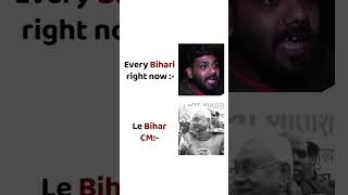 Every Bihari right now V/S Nistish kumar #nitishkumar #bpsc #cm #meme #funny #bihar #news #bihar #pk