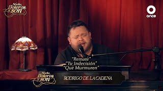 Remate / Tu Indecisión / Que Murmuren - Rodrigo de la Cadena - Noche, Boleros y Son