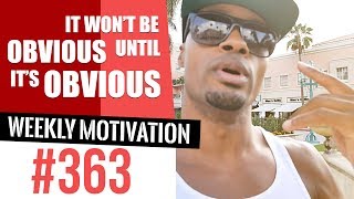 It Won't Be Obvious Until It's Obvious: Weekly Motivation #363 | Dre Baldwin