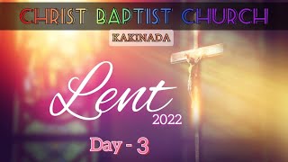 Lent Day - 3 Live 04.03.2022, message by Rev. Dr.S.Isaiah Garu