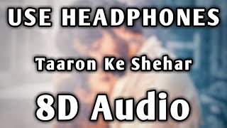 Taaron Ke Shehar | 8D Audio | Bass Boosted | Jubin Nautiyal & Neha Kakkar