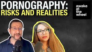 Decoding Pornography: A Deep Dive into Its Impact on Society | Awake at the Wheel Ep 30