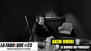 La Fabrique #23 bonus - Akim Omiri - podcast