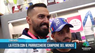 TRINITAPOLI Festa in paese con il parrucchiere campione del mondo