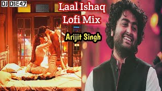 Laal Ishaq▪Arijit Singh▪Official Lofi Reverb Song 2023▪Ram Leela|R Singh | D Padukone #arijitsingh