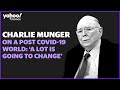 Charlie Munger life after coronavirus: A lot is going to change... and I welcome it