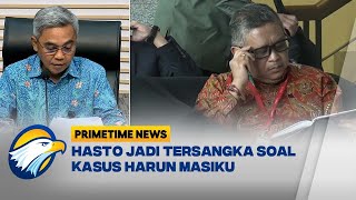 KPK: Hasto Keluarkan Uang Suap di Kasus Harun Masiku - [Primetime News]