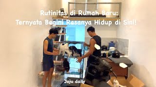 Rutinitas di Rumah Baru, ternyata gini rasanya tinggal disini 😭