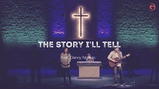 The Story I'll Tell (live)| feat. Danny Nathan