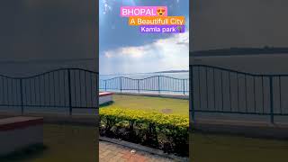 Beautifull Place in Bhopal🥰🥰 // Kamla Park #bhopal #bhopalvlog #viral #shots