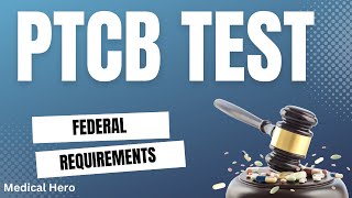 PTCB Federal Requirements - 2023 (25 Questions with Explained Answers)