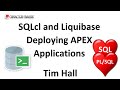 SQLCL and Liquibase : Deploying Oracle Application Express (APEX) Applications