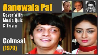 Aane wala pal jaane wala hai | Kishore Kumar | RD Burman | Gulzar | Amol Palekar | Cover