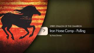 07 Hans Zimmer - Spirit: Stallion of the Cimarron - Iron Horse Camp - Pulling