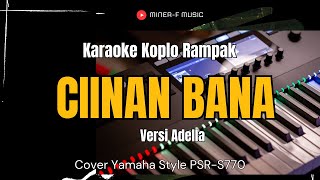 CIINAN BANA - KARAOKE LIRIK KOPLO VERSI ADELLA  ||  MINER F MUSIC