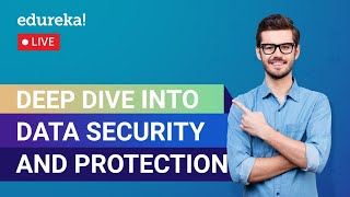 Deep Dive into Data Security and Protection | Cybersecurity Training | Cybersecurity Live