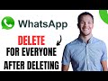 How to Delete Whatsapp Message for Everyone After Deleting for Me