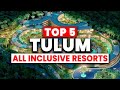 NEW | Top 5 BEST All-Inclusive Resorts in Tulum, Mexico (2024)