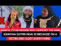 THE REASON WHY I SUPPORT THE SONG KANITHA GUTIRI NGAI IS BECAUSE I'M A VICTIM AND I LOST EVERYTHING
