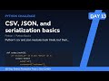 CSV, JSON, and serialization basics - Day 13/420 Python Challenge