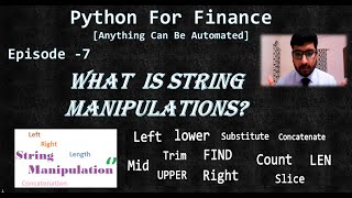 Python for Finance Tutorial| Episode 7| String Manipulation in Python| Strings in Python vs in Excel