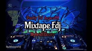 PARTY DJ ACARA_-_MIXTAPE FDJ - HYBRID||BOOTY🔥🔥