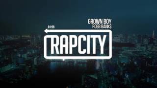 Robb Bank$ - Grown Boy