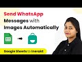 How to Send WhatsApp Messages with Images Automatically - Google Sheets & WhatsApp Integration