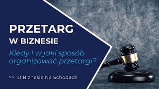 O biznesie Na schodach - Jak organizować przetargi?