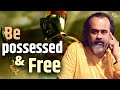 Be possessed, and be free || Acharya Prashant, Advait Mahotsav in Rishikesh (2021)