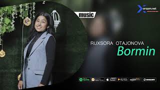 Ruxsora Otajonova - Bormin | Рухсора Отажонова - Бормин (AUDIO)