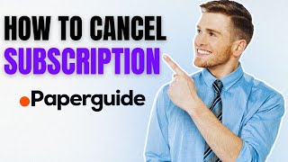 How to Cancel Paperguide AI Subscription