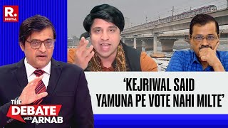 Poonawalla Alleges Kejriwal Said ‘Yamuna Pe Vote Nahi Milte’ | The Debate