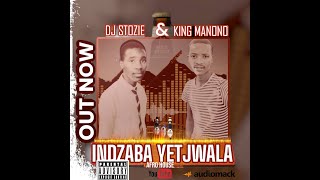 Indzaba Yetjwala feat King Manono \u0026 Dj Stozie (official audio)