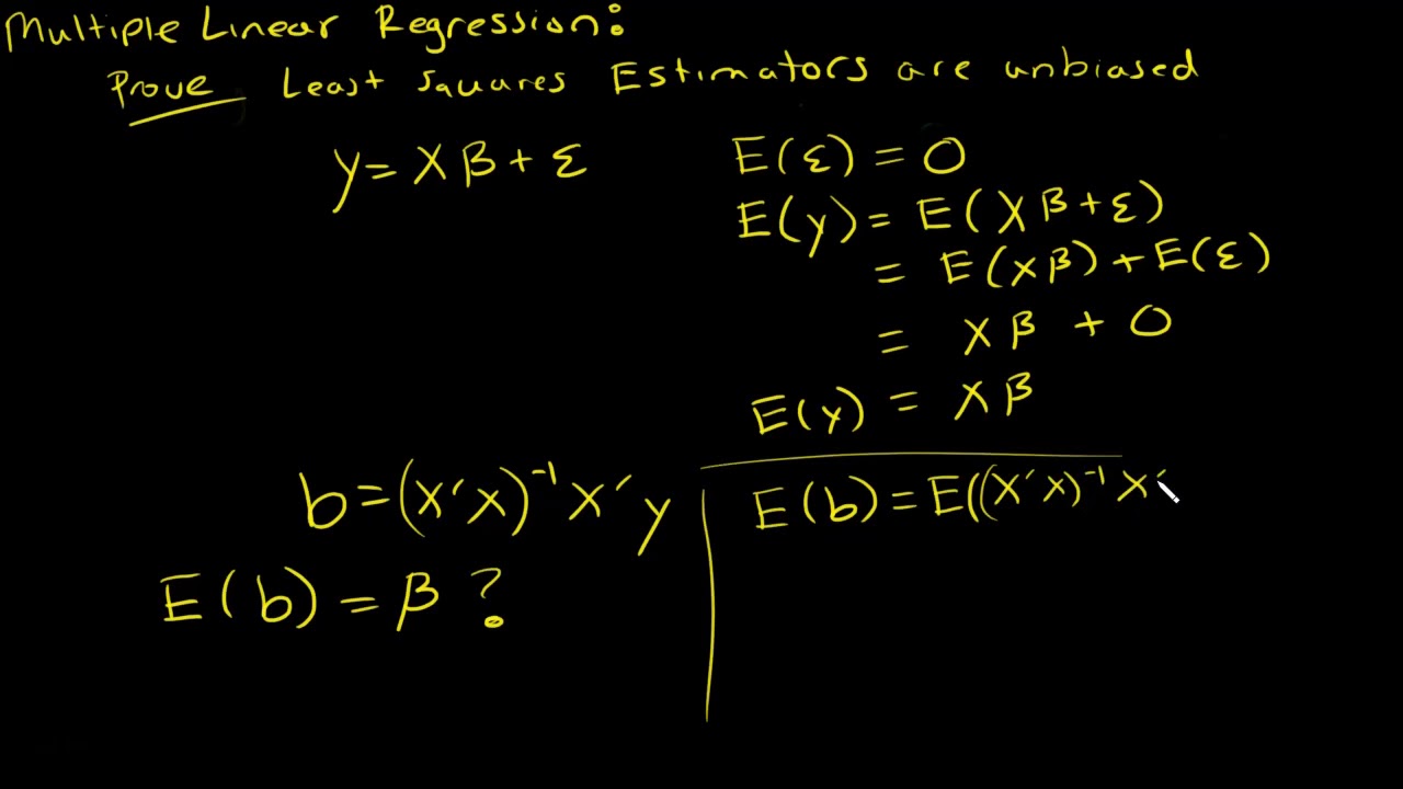 Multiple Linear Regression Least Squares Estimator Is Unbiased Proof ...