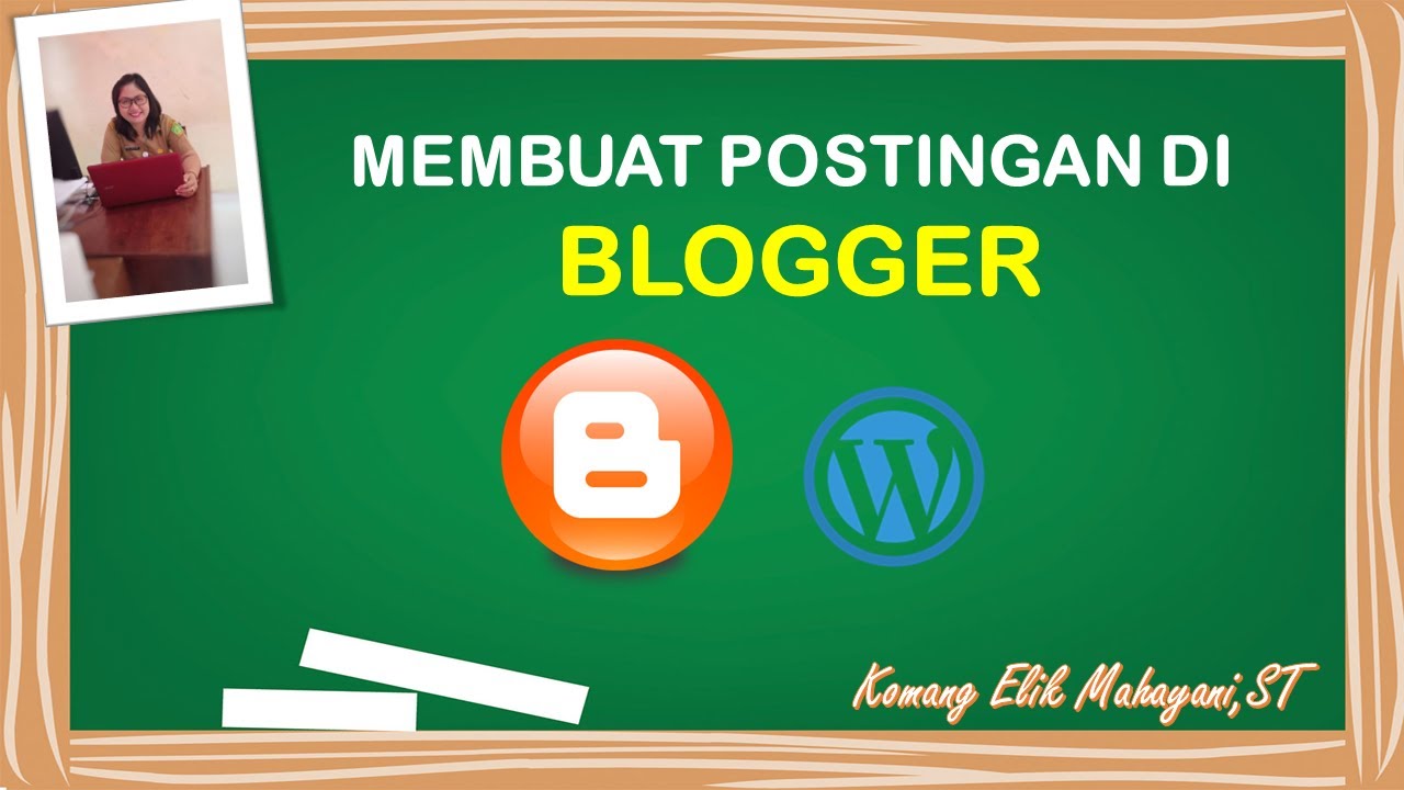 MEMBUAT POSTINGAN DI BLOGGER - YouTube