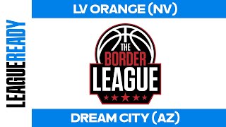 LV Orange (NV) vs Dream City (AZ) - 2024 Border League